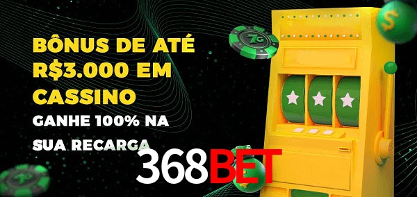 368bet melhor bônus de depósito