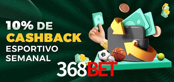 10% de bônus de cashback na 368bet